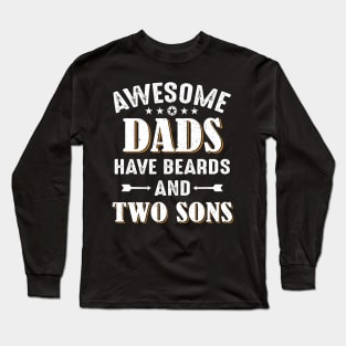 Awesome Dads Have Beards And Two Sons Long Sleeve T-Shirt
